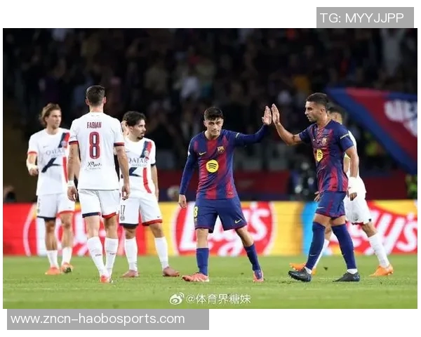 巴黎圣日耳曼持续追逐亚马尔意图强烈巴萨面临新挑战